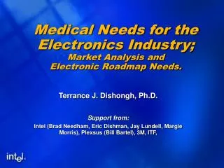 Medical Needs for the Electronics Industry; Market Analysis and Electronic Roadmap Needs.
