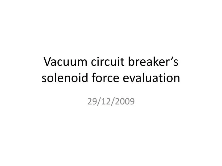 vacuum circuit breaker s solenoid force evaluation