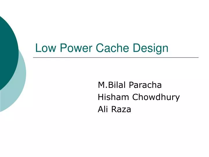 low power cache design