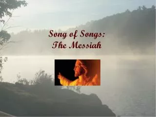 Song of Songs: The Messiah
