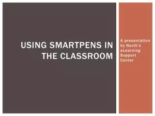 Using SmartPens in the Classroom