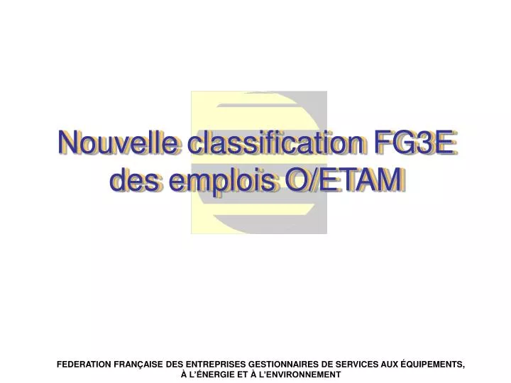 nouvelle classification fg3e des emplois o etam