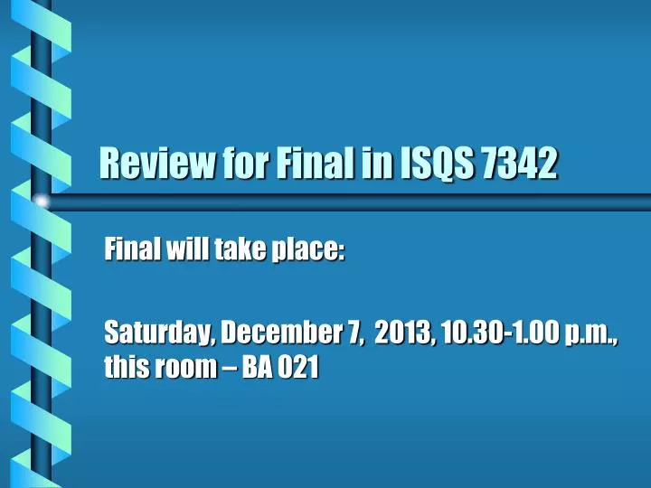 review for final in isqs 7342