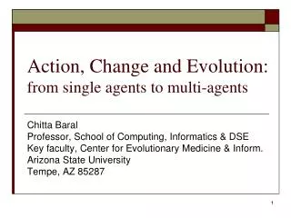 Action, Change and Evolution: from single agents to multi-agents