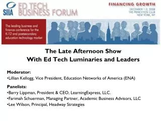 The Late Afternoon Show With Ed Tech Luminaries and Leaders Moderator: