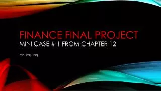 Finance Final Project Mini case # 1 from Chapter 12