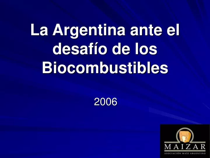 la argentina ante el desaf o de los biocombustibles