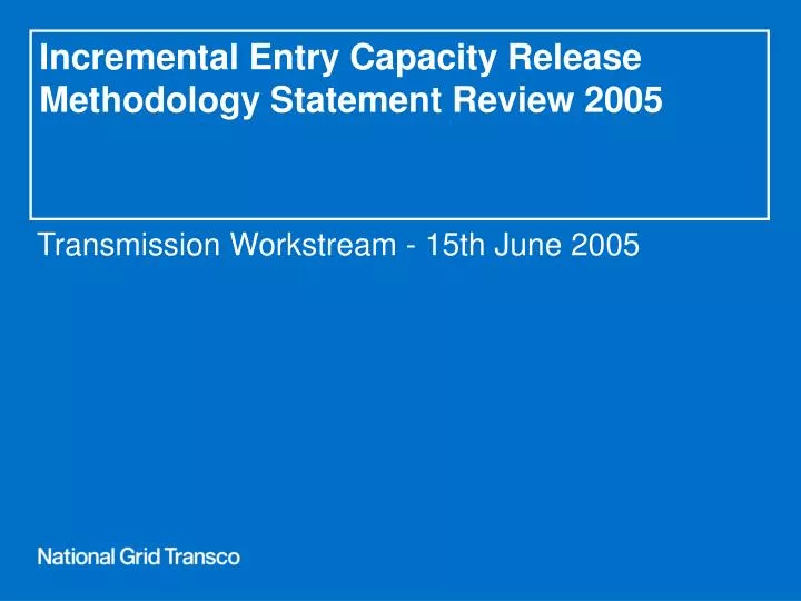 incremental entry capacity release methodology statement review 2005
