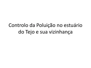 controlo da polui o no estu rio do tejo e sua vizinhan a
