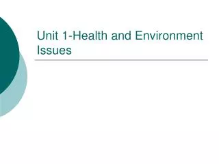 Unit 1-Health and Environment Issues