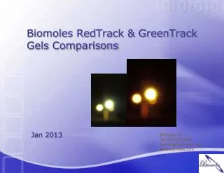Biomoles RedTrack &amp; GreenTrack Gels Comparisons