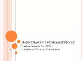 barnehagen i storsamfunnet