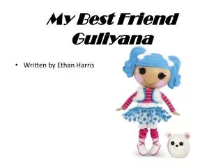 My Best Friend Guliyana