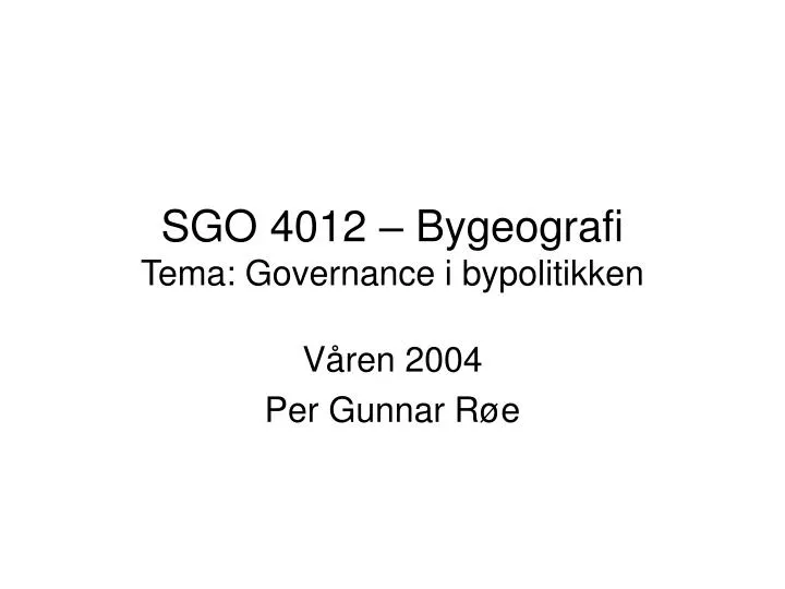 sgo 4012 bygeografi tema governance i bypolitikken