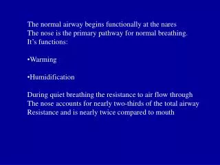 The normal airway begins functionally at the nares