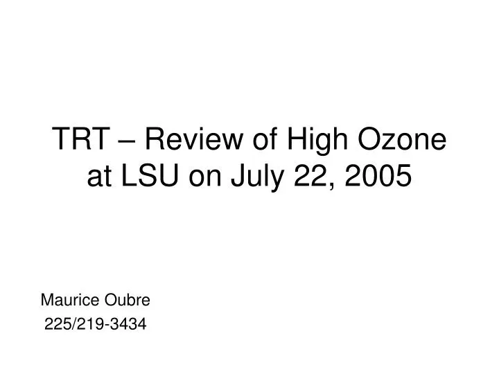trt review of high ozone at lsu on july 22 2005