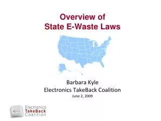 Overview of State E-Waste Laws Barbara Kyle Electronics TakeBack Coalition June 2, 2009