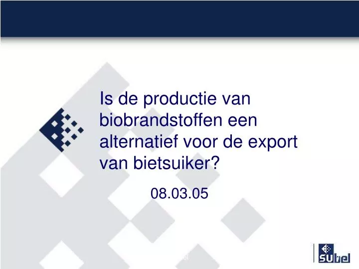 is de productie van biobrandstoffen een alternatief voor de export van bietsuiker