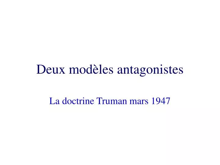 deux mod les antagonistes