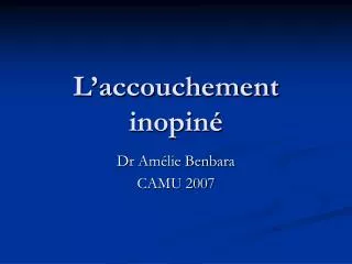 l accouchement inopin