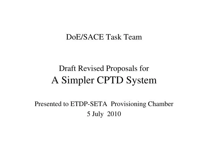 doe sace task team draft revised proposals for a simpler cptd system