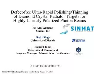 PI: Arul Arjunan Sinmat Inc Rajiv Singh University of Florida Richard Jones