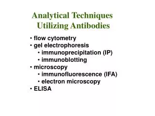 flow cytometry gel electrophoresis immunoprecipitation (IP) immunoblotting microscopy