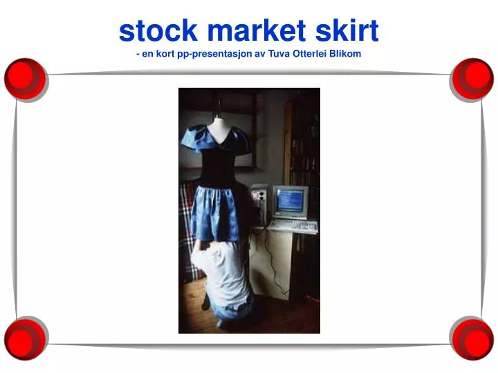 stock market skirt en kort pp presentasjon av tuva otterlei blikom