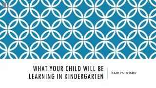 What your child will be learning in kindergarten