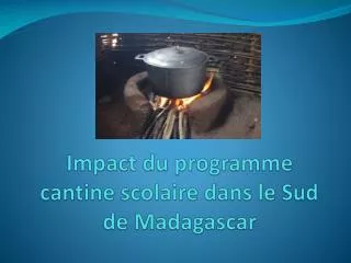 impact du programme cantine scolaire dans le sud de madagascar