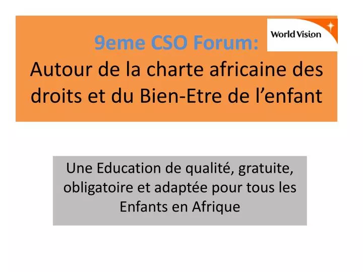 9eme cso forum autour de la charte africaine des droits et du bien etre de l enfant