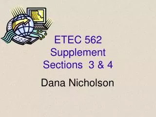 ETEC 562 Supplement Sections 3 &amp; 4