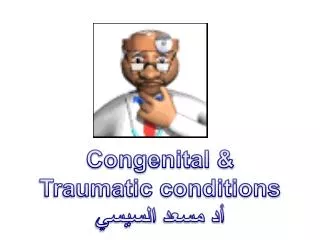 Congenital &amp; Traumatic conditions ?? ???? ??????