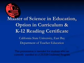 Master of Science in Education, Option in Curriculum &amp; K-12 Reading Certificate