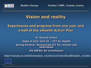 Vision and reality Experiences and progress from one year and a half of the eHealth Action Plan