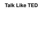 Talk Like TED - slide 1
