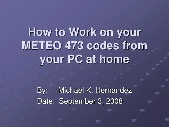 how to work on your meteo 473 codes from your pc at home