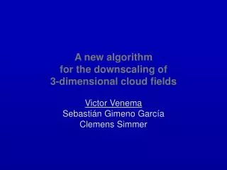 A new algorithm for the downscaling of 3-dimensional cloud fields