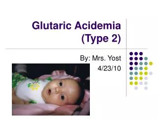 Glutaric Acidemia (Type 2)