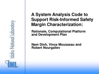 A System Analysis Code to Support Risk-Informed Safety Margin Characterization: