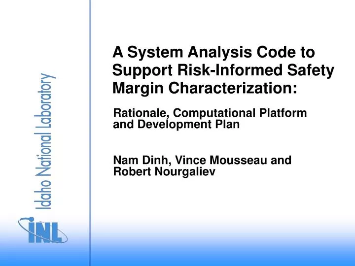 a system analysis code to support risk informed safety margin characterization