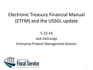 Electronic Treasury Financial Manual (ETFM) and the USSGL update