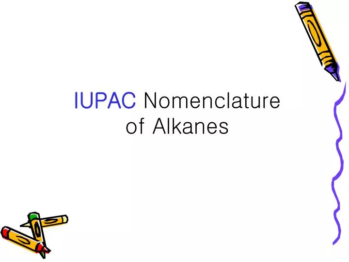 iupac nomenclature of alkanes