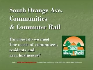 South Orange Ave. Communities &amp; Commuter Rail How best do we meet The needs of commuters,