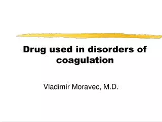 Drug used in disorders of coagulation
