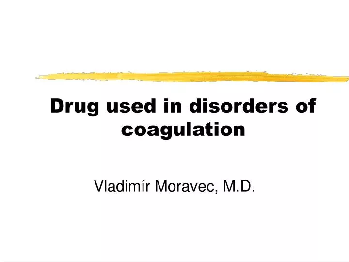 drug used in disorders of coagulation