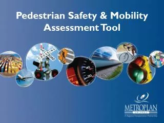 Pedestrian Safety &amp; Mobility Assessment Tool