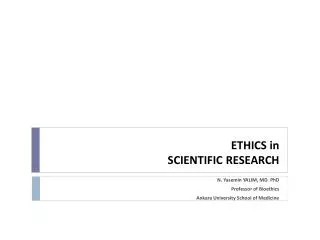 ETHICS in SCIENTIFIC RESEARCH