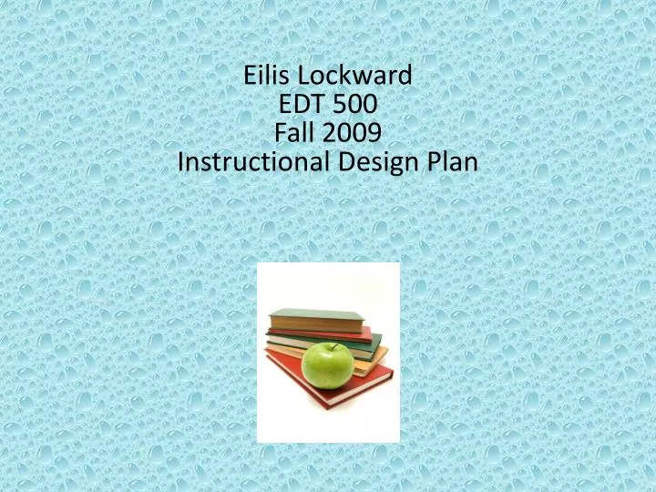 eilis lockward edt 500 fall 2009 instructional design plan
