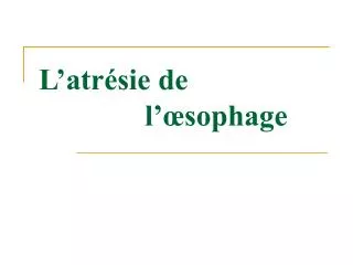 l atr sie de l sophage